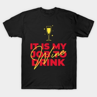 It Is My Job To Drink Wine, Funny Sommelier T-Shirt